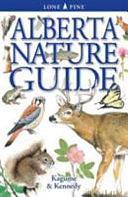 Alberta Nature Guide by Krista Kagume, Gregory Kennedy