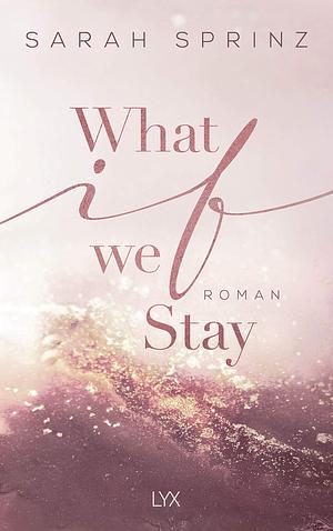 What if we stay: Roman by Sarah Sprinz