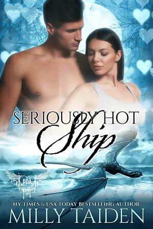 Seriously Hot Ship by Milly Taiden