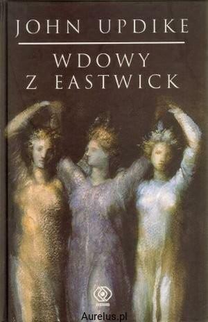 Wdowy Z Eastwick by John Updike