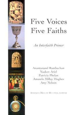 Five Voices Five Faiths: An Interfaith Primer by Anantanand Rambachan