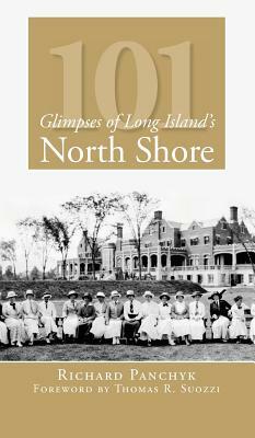 101 Glimpses of Long Island's North Shore by Richard Panchyk