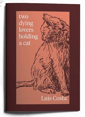 Two Dying Lovers Holding a Cat by Luís Costa