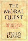 The Moral Quest: Foundations of Christian Ethics by Stanley J. Grenz