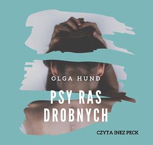 Psy ras drobnych by Olga Hund