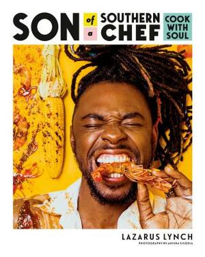 Son of a Southern Chef: Cook with Soul by Lazarus Lynch