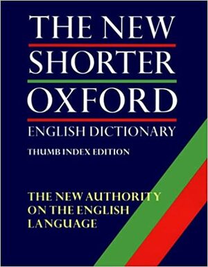 The New Shorter Oxford English Dictionary on Historical Principles: 2 Volume Set: Thumb Indexed by Lesley Brown