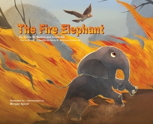 The Fire Elephant - Translated in Setswana by Krista Hill, Sylvia M. Medina