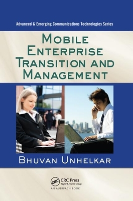 Mobile Enterprise Transition and Management by Bhuvan Unhelkar