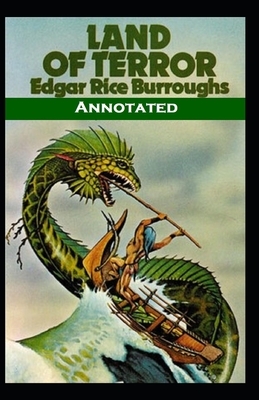 Land of Terror Annotated by Edgar Rice Burroughs