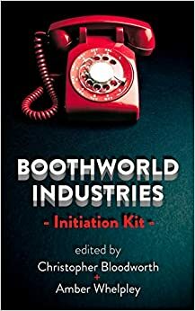 Boothworld Industries Initiation Kit by Amber Whelpley, Christopher Bloodworth