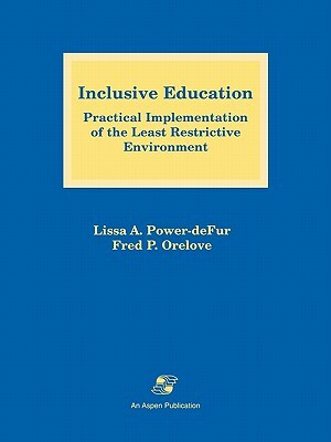 Pod- Inclusive Education by Fred P. Orelove, Lissa A. Power-Defur, Power-Defur