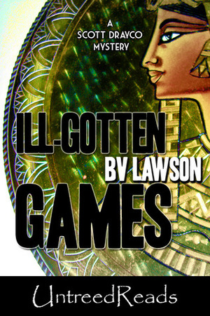 Ill-Gotten Games (A Scott Drayco Mystery) by B.V. Lawson