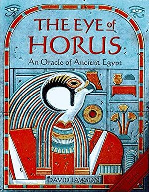 Eye of Horus: An Oracle of Ancient Egypt by David Lawson