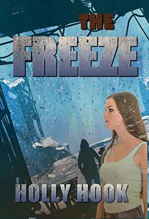 The Freeze by Holly Hook