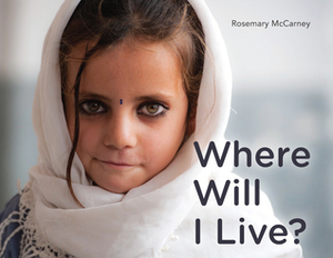 Where Will I Live? by Rosemary McCarney