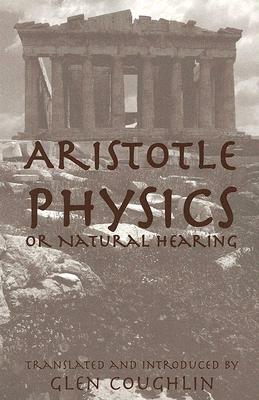 Physics, or Natural Hearing by Aristotle