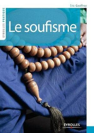 Le soufisme by Eric Geoffroy