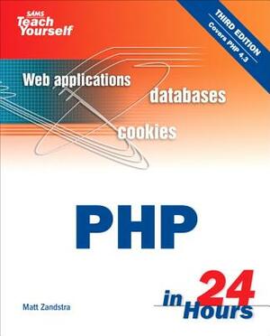 Sams Teach Yourself PHP in 24 Hours by Matt Zandstra