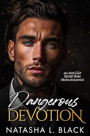 Dangerous Devotion by Natasha L. Black, Natasha L. Black