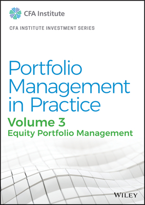 Portfolio Management in Practice, Volume 3: Equity Portfolio Management by Cfa Institute