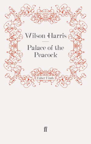 Palace of the Peacock by Wilson Harris