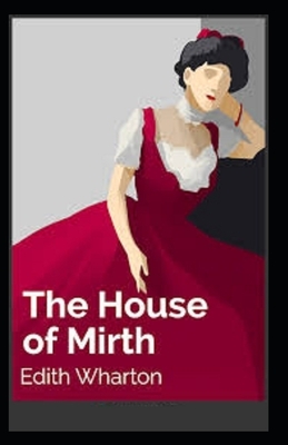 The House of Mirth Illustrated by Edith Wharton