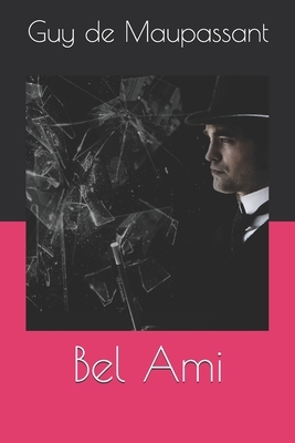 Bel Ami by Guy de Maupassant