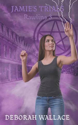 Jamie's Trials by Deborah Wallace