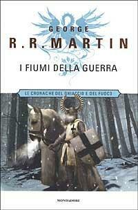 I fiumi della guerra by George R.R. Martin