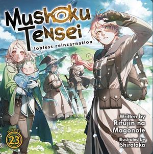 Mushoku Tensei: Jobless Reincarnation, Vol. 23 by Rifujin na Magonote