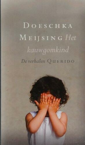 Het kauwgomkind: de verhalen by Doeschka Meijsing