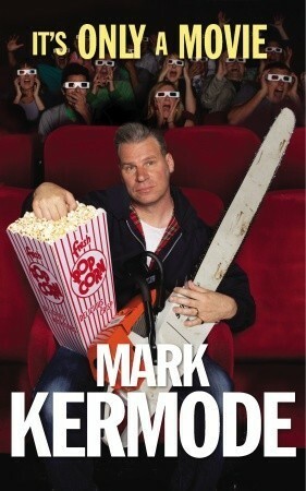 It's Only a Movie by Mark Kermode