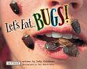 Let's Eat... Bugs! by Judy Goldman