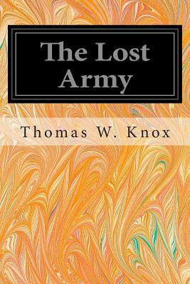 The Lost Army by Thomas W. Knox