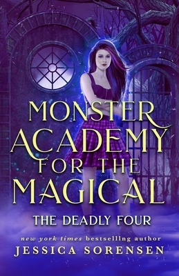 Monster Academy for the Magical 2: The Deadly Four by Jessica Sorensen