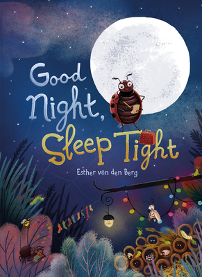 Good Night, Sleep Tight by Esther van den Berg