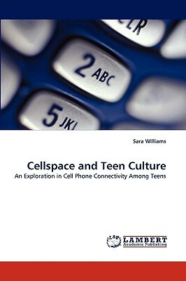 Cellspace and Teen Culture by Sara Williams