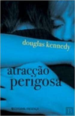 Atracção Perigosa by Douglas Kennedy