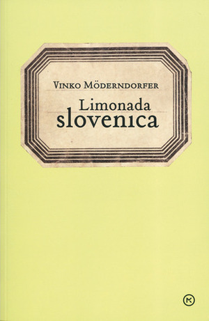 Limonada slovenica by Vinko Möderndorfer