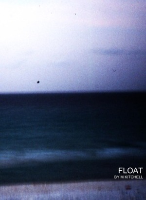Float by M Kitchell