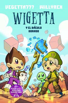 Wigetta Y El Báculo Dorado by Willyrex, Vegetta777