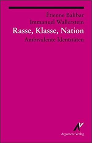 Rasse, Klasse, Nation by Immanuel Wallerstein, Ilse Utz, Michael Haupt