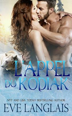 L'appel Du Kodiak by Eve Langlais