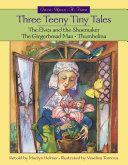 Three Teeny Tiny Tales: The Elves and the Shoemaker/The Gingerbread Man/Thumbelina by Marilyn Helmer