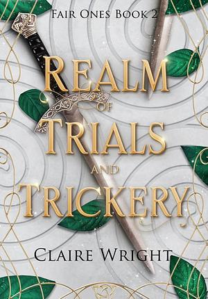 Realm of Trials and Trickery  by Claire Wright
