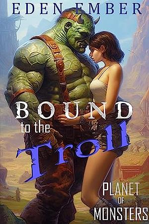 Bound to the Troll by Eden Ember