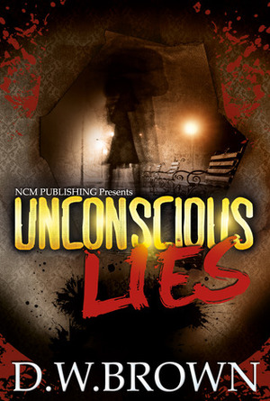 Unconscious Lies by D.W. Brown