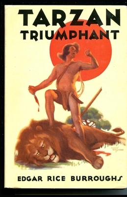 Tarzan Triumphant (Tarzan #4) Annotated by Edgar Rice Burroughs