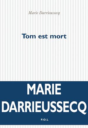 Tom Est Mort by Marie Darrieussecq